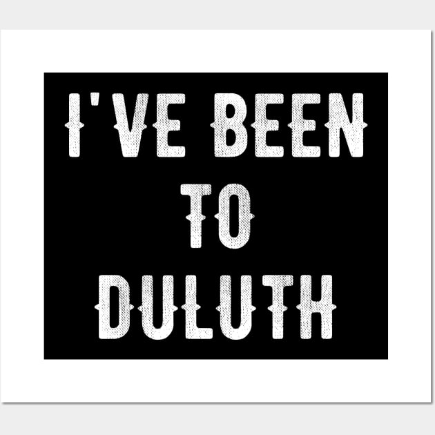 I've Been To Duluth The Great Outdoors John Candy Camping Wall Art by Seaside Designs